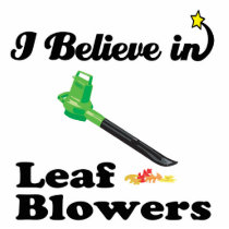 i believe in leaf blowers photo cut outs