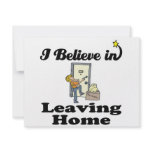 i believe in leaving home invitations