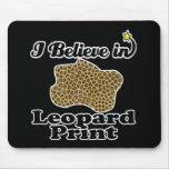 i believe in leopard print mousepads