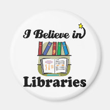 i believe in libraries magnet