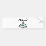 i believe in lifting weights bumper sticker