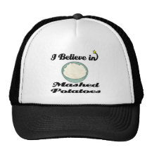 i believe in mashed potatoes hat