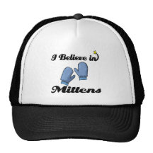 i believe in mittens trucker hats