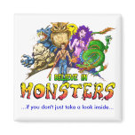 I believe in Monsters Refrigerator Magnets