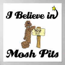 i believe in mosh pits posters