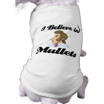 i believe in mullets doggie tshirt