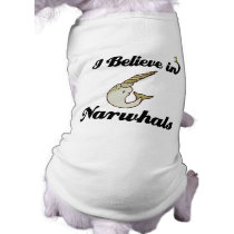 i believe in narwhals pet tee shirt