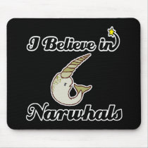i believe in narwhals mousemat