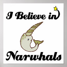 i believe in narwhals print