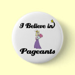 i believe in pageants buttons