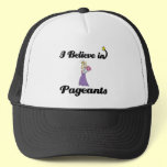 i believe in pageants hats