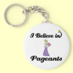 i believe in pageants keychains