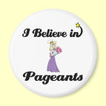 i believe in pageants magnets