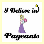i believe in pageants posters