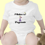 i believe in pageants t-shirts