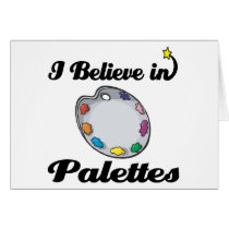 i believe in palettes greeting card