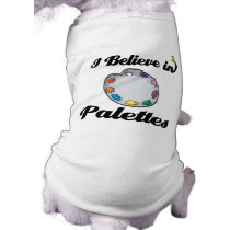 i believe in palettes dog t shirt