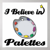 i believe in palettes poster