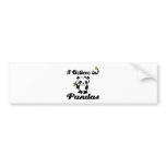 i believe in pandas bumper stickers