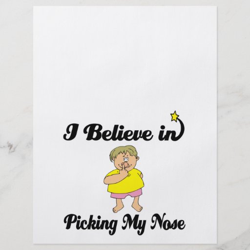 i believe in picking my nose flyers