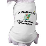 i believe in portable potties pet clothing