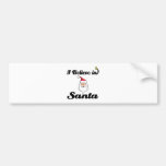 i believe in santa bumper stickers