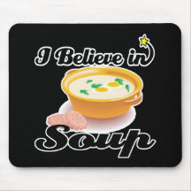 i believe in soup mousemat