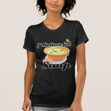 i believe in soup shirts