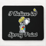 i believe in spray paint mouse mat