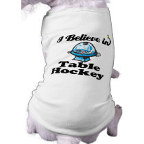 i believe in table hockey doggie t shirt