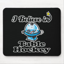 i believe in table hockey mousepad
