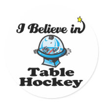 i believe in table hockey round stickers