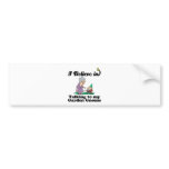 i believe in talking to garden gnome bumper stickers