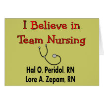 I believe in TEAM Nursing--Hilarious Nurse Gifts Card