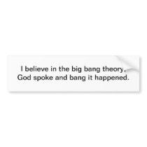 I believe in the big bang theory bumper sticker