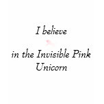 I believe in the Invisible Pink Unicorn t-shirts