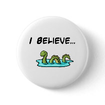 I Believe in the Loch Ness Monster Pin