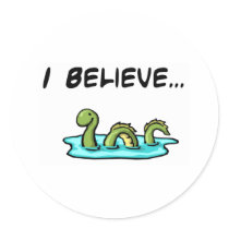 I Believe in the Loch Ness nster Round Sticker