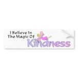 I Believe In The Magic Of Kindness Bumper Sticker bumper stickers