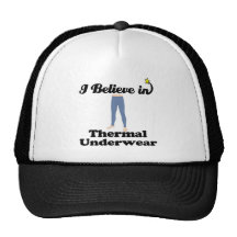 i believe in thermal underwear hat