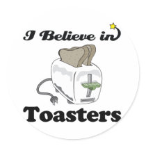 i believe in toasters round stickers