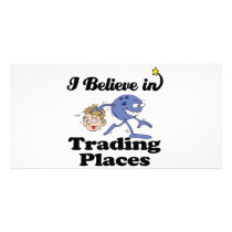 i believe in trading places personalised photo card