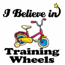 i believe in training wheels cut out