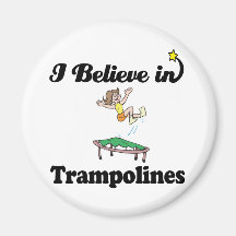 i believe in trampolines refrigerator magnets