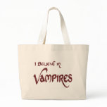 I Believe In Vampires bags