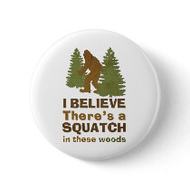 I believe there's a SQUATCH in these woods