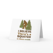 I believe there's a SQUATCH in these woods