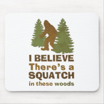 I believe there's a SQUATCH in these woods