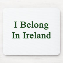 I Belong In Ireland Mouse Pad