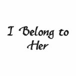 I Belong to Her embroidered shirts